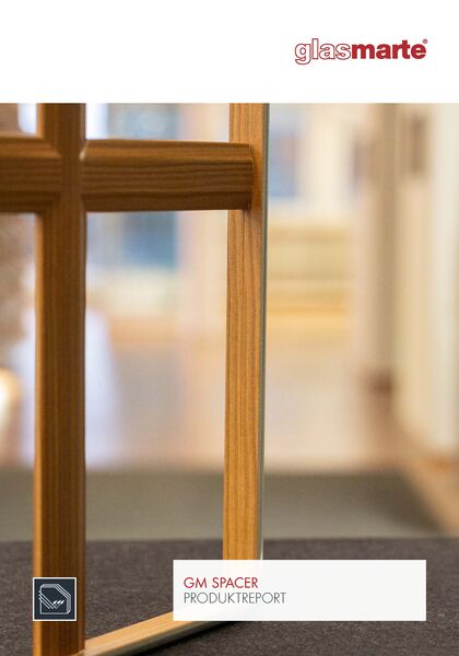 GM SPACER Broschüre: Glas Marte Spacer Produktreport