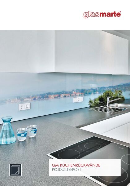 GM KÜCHENRÜCKWÄNDE  Broschüre: Küchenrückwände aus Glas – individuelle Gestaltungsmöglichkeiten