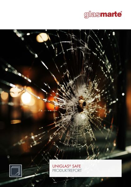 UNIGLAS® SAFE Produktreport UNIGLAS® SAFE von Glas Marte